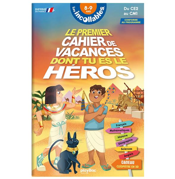 LES INCOLLABLES - CAHIER DE VACANCES DONT TU ES LE HEROS - EGYPTE - DU CE2 AU -CM1