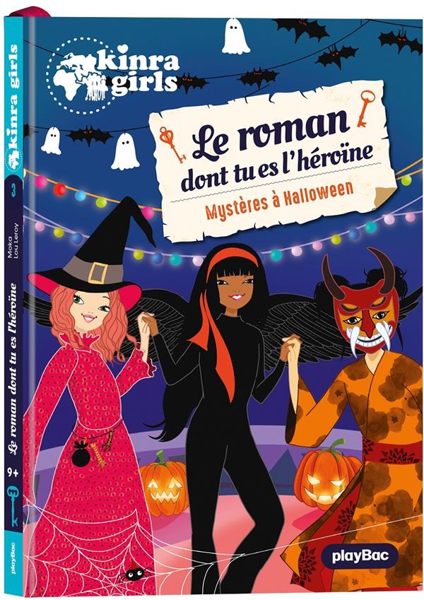 KINRA GIRLS - ROMAN DONT TU ES L'HEROINE - MYSTERE A HALLOWEEN - TOME 3