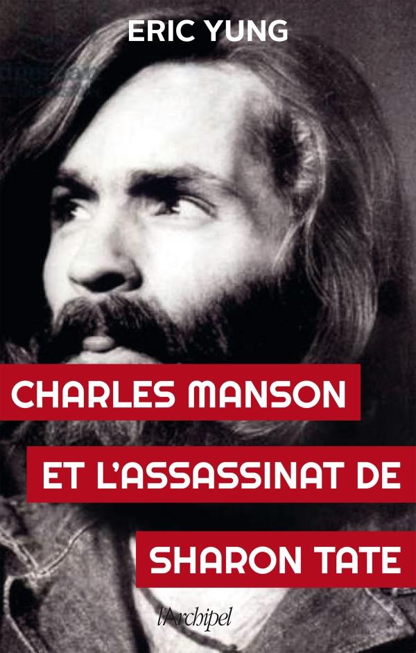 CHARLES MANSON ET L'ASSASSINAT DE SHARON TATE