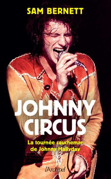 JOHNNY CIRCUS - LA TOURNEE CAUCHEMAR DE JOHNNY HALLYDAY
