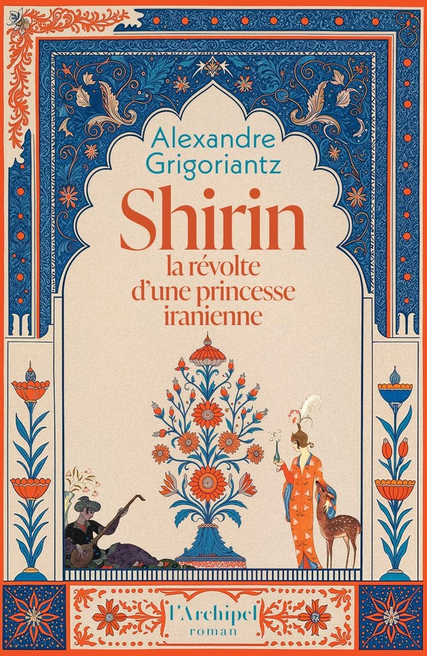 SHIRIN, LA REVOLTE D'UNE PRINCESSE IRANIENNE