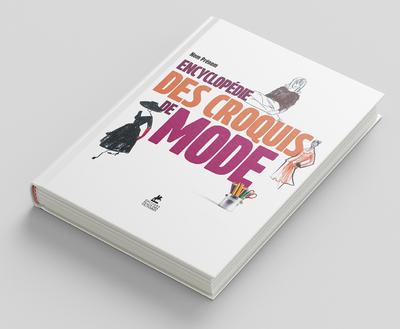 ENCYCLOPEDIE DES CROQUIS DE MODE