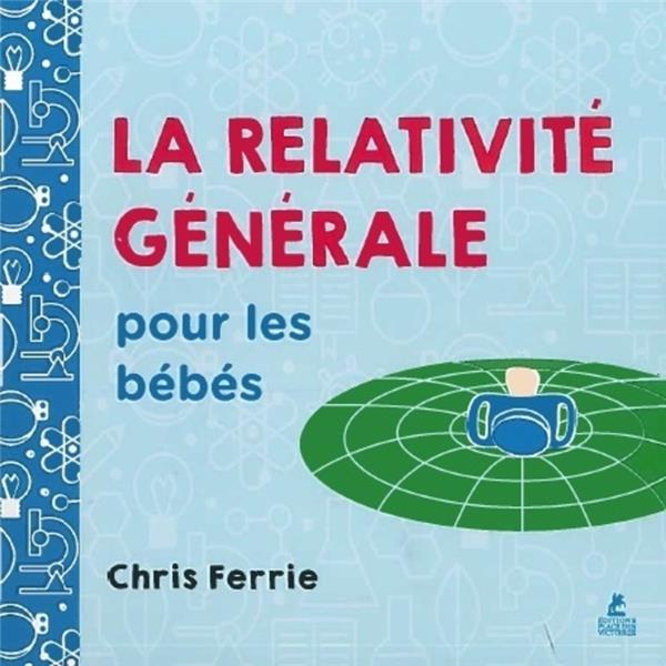 LA RELATIVITE GENERALE POUR LES BEBES