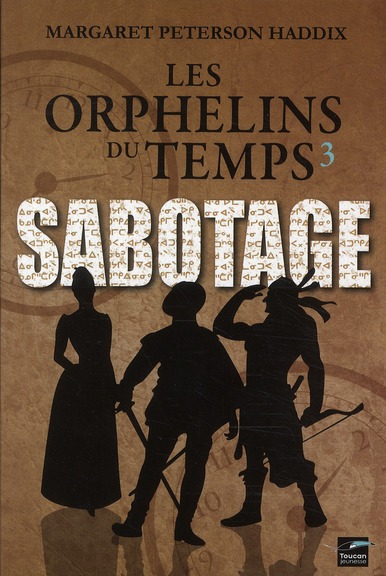 LES ORPHELINS DU TEMPS T03 SABOTAGE