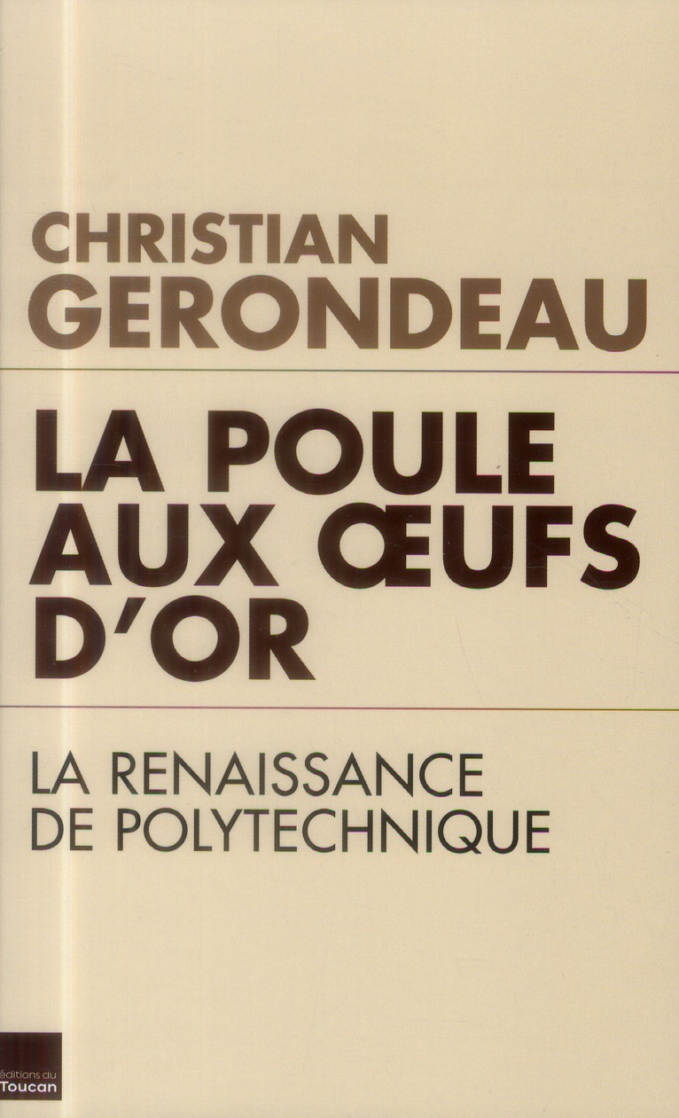 LA POULE AUX OEUFS D'OR : LA RENAISSANCE DE POLYTECHNIQUE