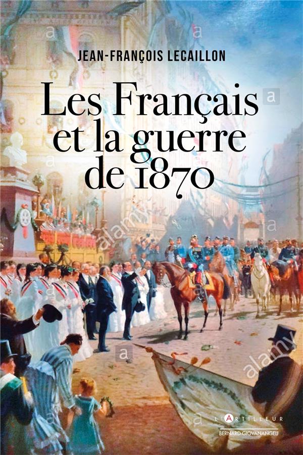 LES FRANCAIS ET LA GUERRE DE 1870