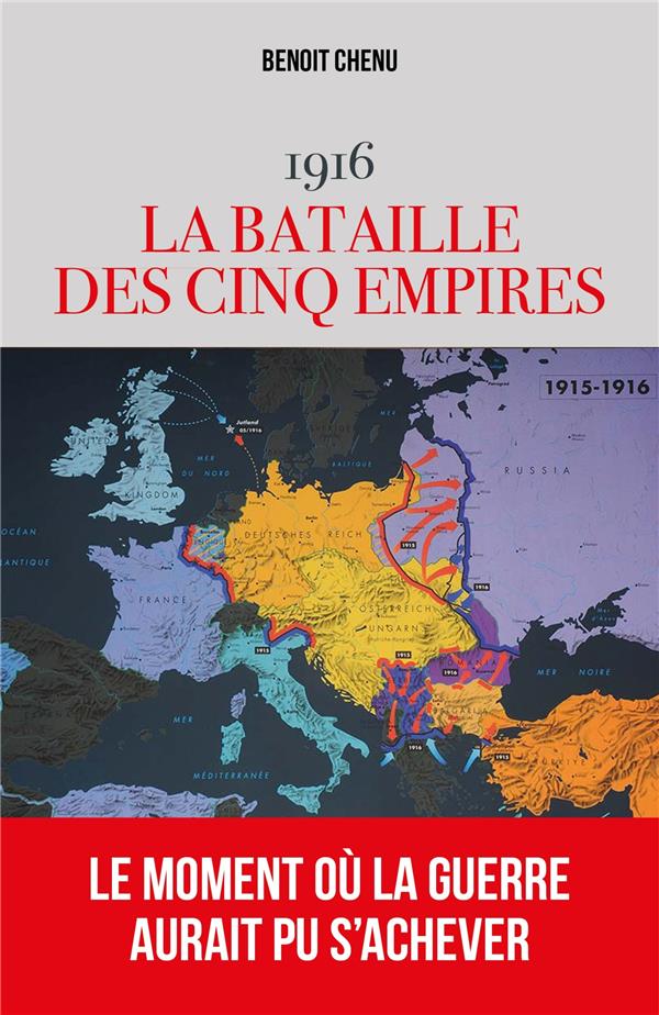 1916 LA BATAILLE DES CINQ EMPIRES