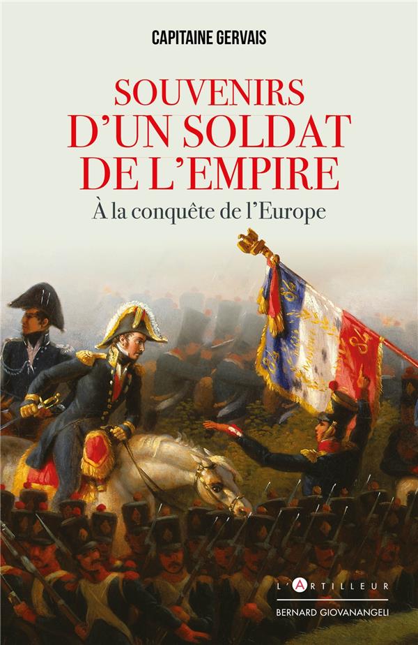 SOUVENIRS D'UN SOLDAT DE L'EMPIRE - A LA CONQUETE DE L'EUROPE