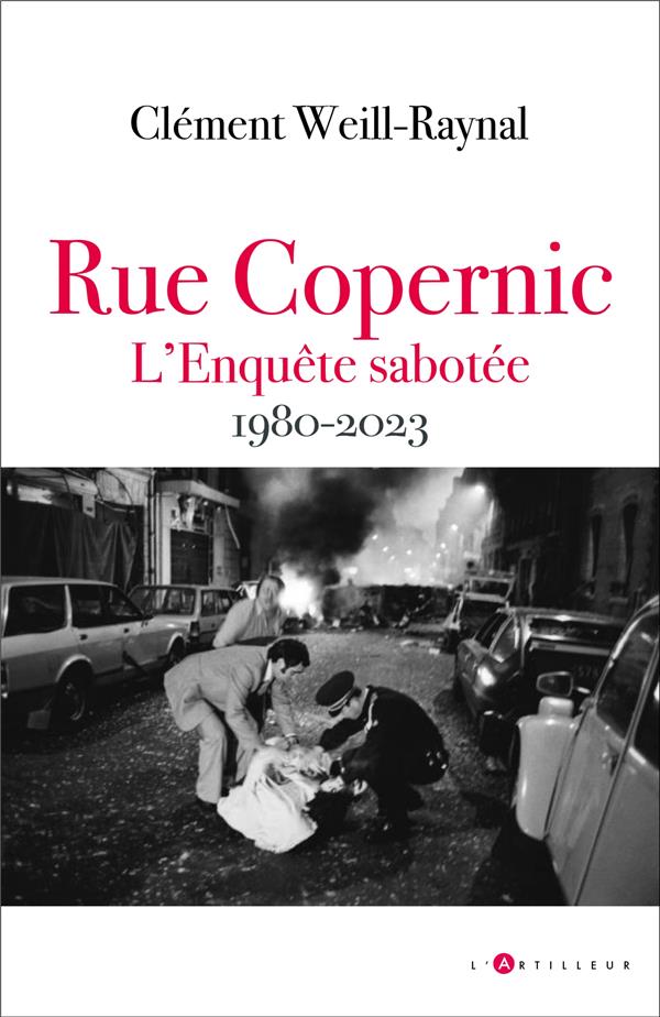 RUE COPERNIC, L'ENQUETE SABOTEE 1980 2023