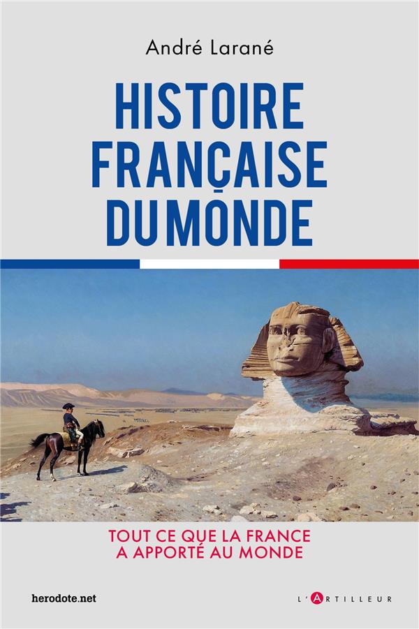 NOTRE HERITAGE - CE QUE LA FRANCE A APPORTE AU MONDE