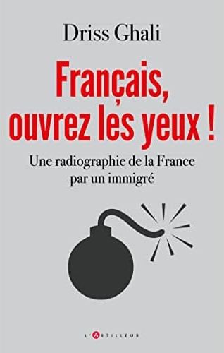 FRANCAIS, OUVREZ LES YEUX ! - UNE RADIOGRAPHIE DE LA FRANCE PAR UN IMMIGRE