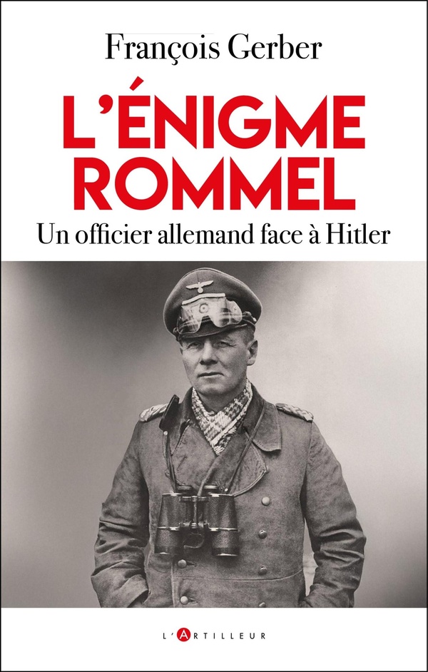 L'ENIGME ROMMEL - UN OFFICIER ALLEMAND FACE A HITLER