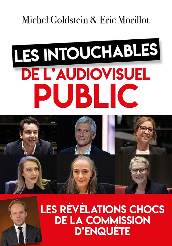 LES INTOUCHABLES DE L'AUDIOVISUEL PUBLIC - LES REVELATIONS CHOCS DE LA COMMISSION D'ENQUETE