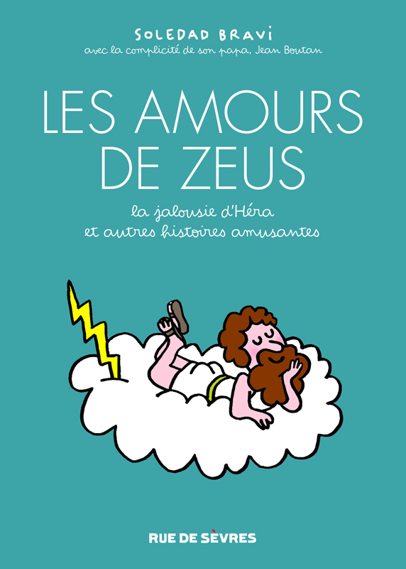 LES AMOURS DE ZEUS - LA JALOUSIE D'HERA, ET AUTRES HISTOIRES AMUSANTES