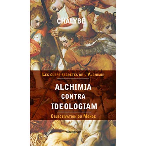 ALCHIMIA CONTRA IDEOLOGIA- OBJECTIVATION DU MONDE