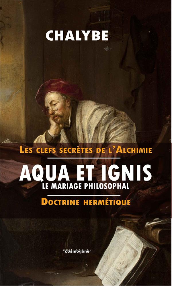 AQUA ET IGNIS, LE MARIAGE PHILOSOPHAL - DOCTRINE HERMETIQUE