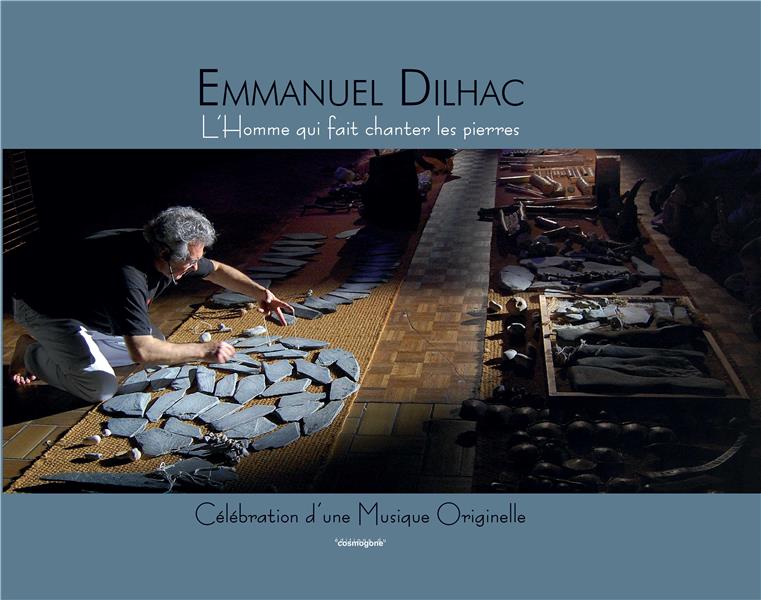 L'HOMME QUI FAIT CHANTER LES PIERRES - CELEBRATION D'UNE MUSIQUE ORIGINELLE