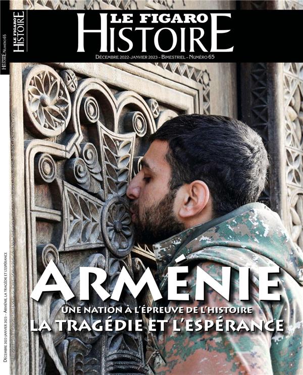 ARMENIE: LA TRAGEDIE ET L'ESPERANCE - UNE NATION A L'EPREUVE DE L'HISTOIRE