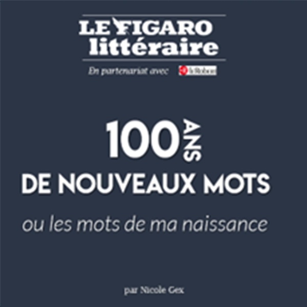 100 ANS DE NOUVEAUX MOTS
