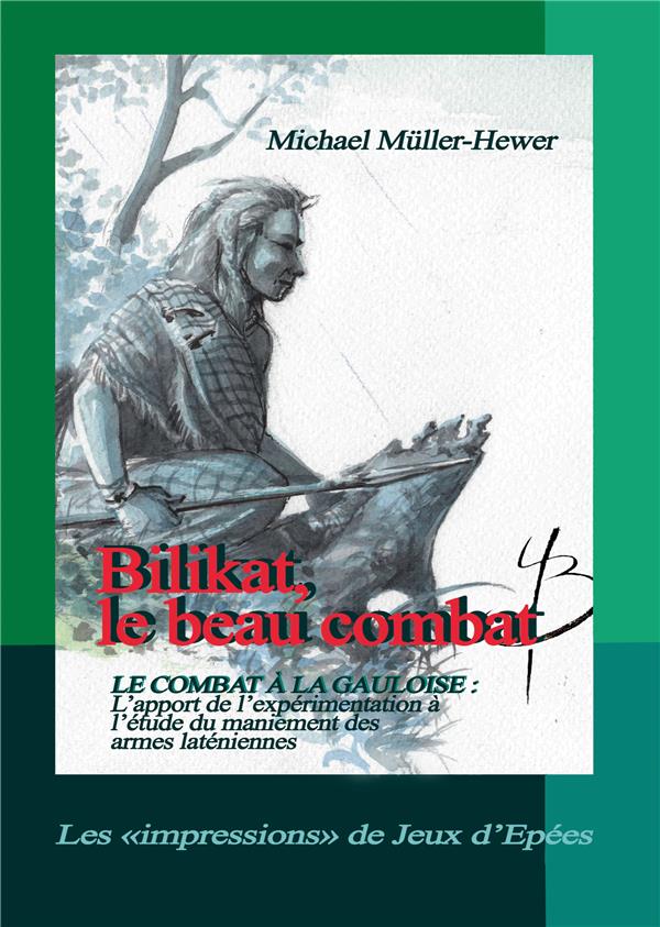 BILIKAT, LE BEAU COMBAT - LE COMBAT A LA GAULOISE : L'APPORT DE L'EXPERIMENTATION A L'ETUDE DU MANIE
