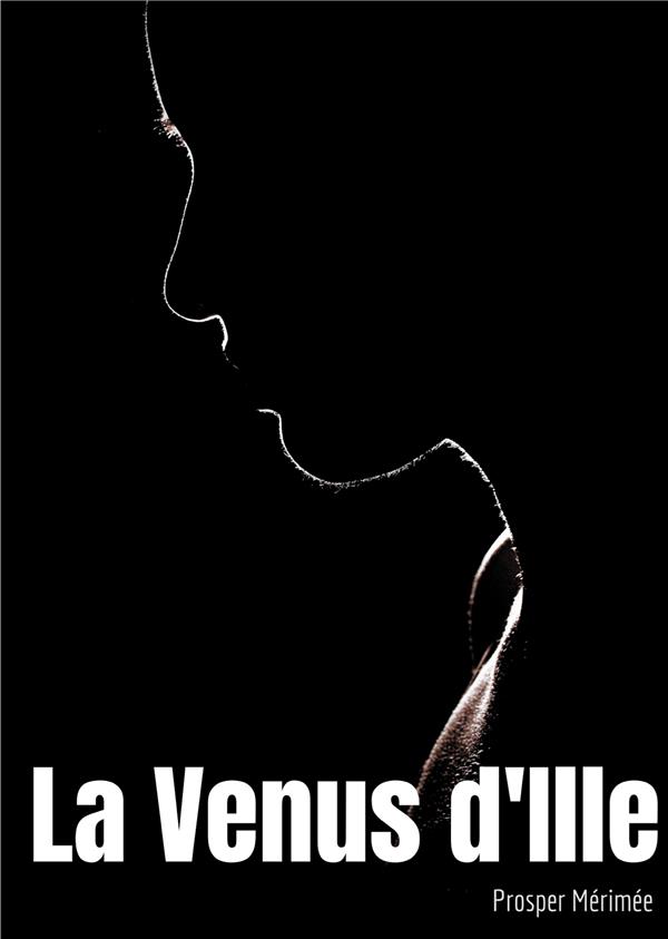 LA VENUS D ILLE - UNE NOUVELLE FANTASTIQUE DE PR