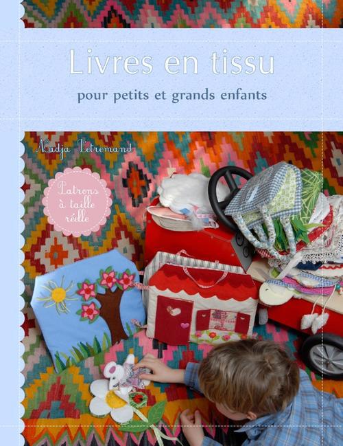 LIVRES EN TISSU - POUR PETITS ET GRANDS ENFANTS