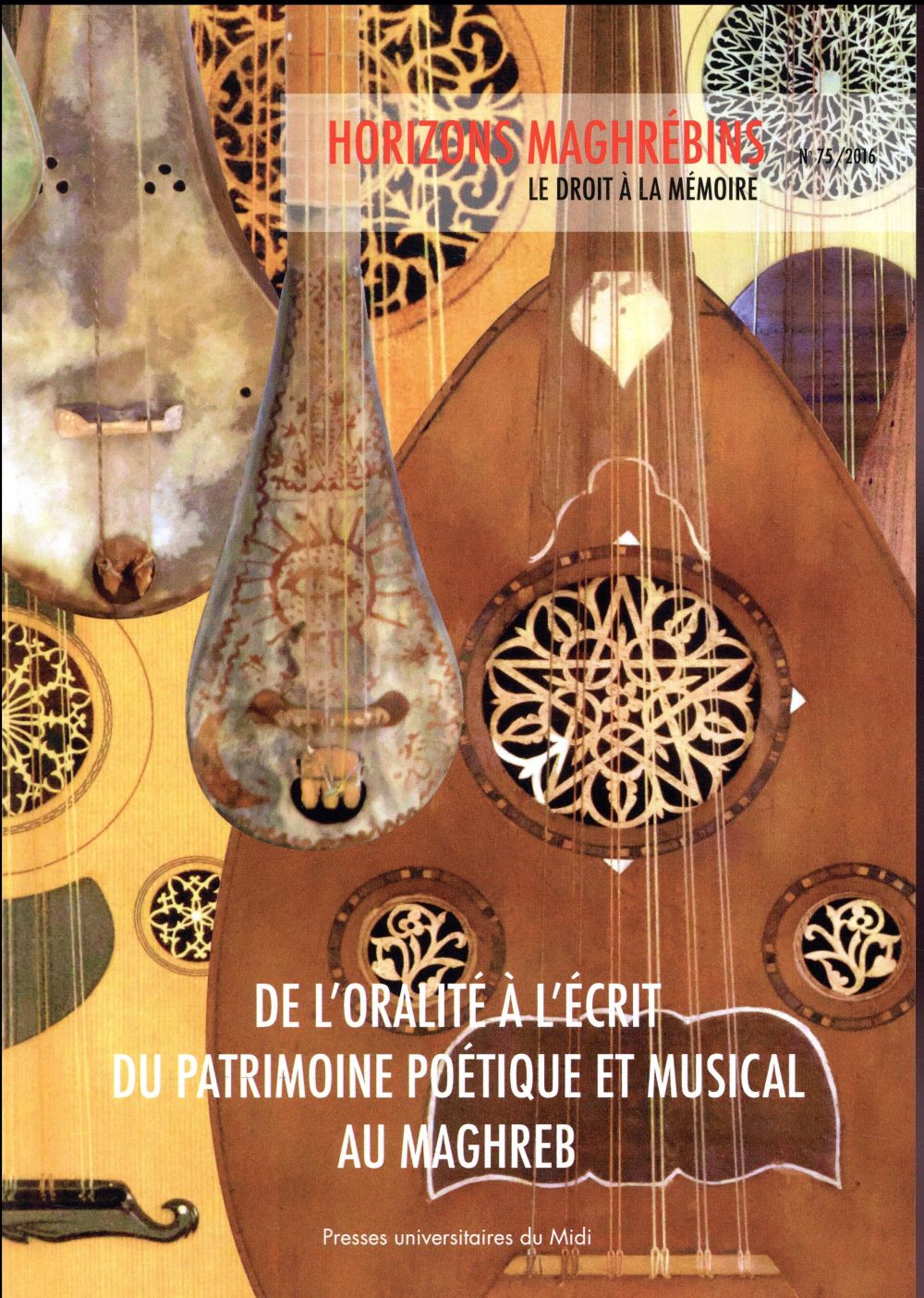 DE L'ORALITE A L'ECRIT DU PATRIMOINE POETIQUE ET MUSICAL AU MAGHREB - (REVUE H