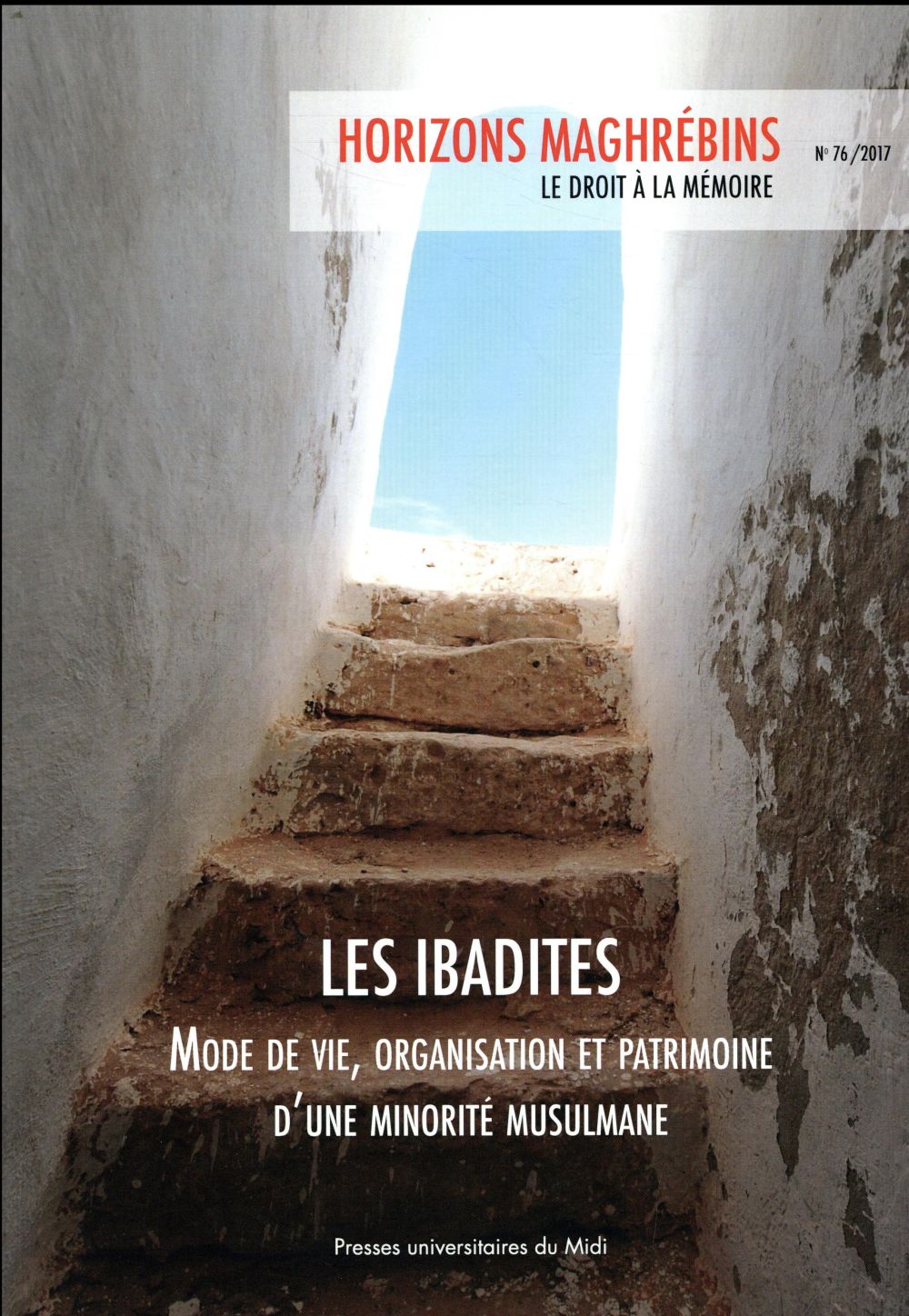 LES IBADITES - MODE DE VIE, ORGANISATION ET PATRIMOINE D'UNE MINORITE MUSULMAN