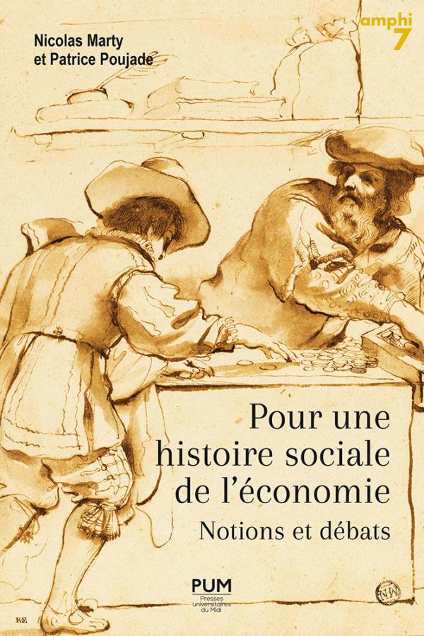 POUR UNE HISTOIRE SOCIALE DE L'ECONOMIE - NOTIONS ET DEBATS