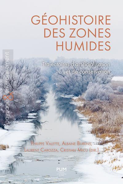 GEOHISTOIRE DES ZONES HUMIDES - TRAJECTOIRES D ARTIFICIALISATION ET DE CONSERVATION