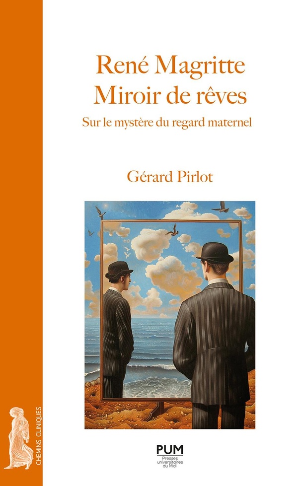 RENE MAGRITTE - MIROIR DE REVES - SUR LE MYSTERE DU REGARD MATERNEL