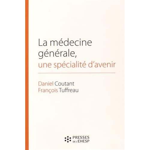LA MEDECINE GENERALE, UNE SPECIALITE D'AVENIR