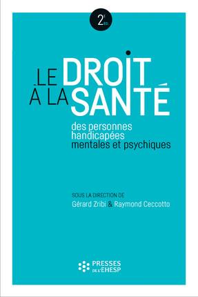 LE DROIT A LA SANTE DES PERSONNES HANDICAPEES MENTALES ET PSYCHIQUES - LE ROLE DES ETABLISSEMENTS ET