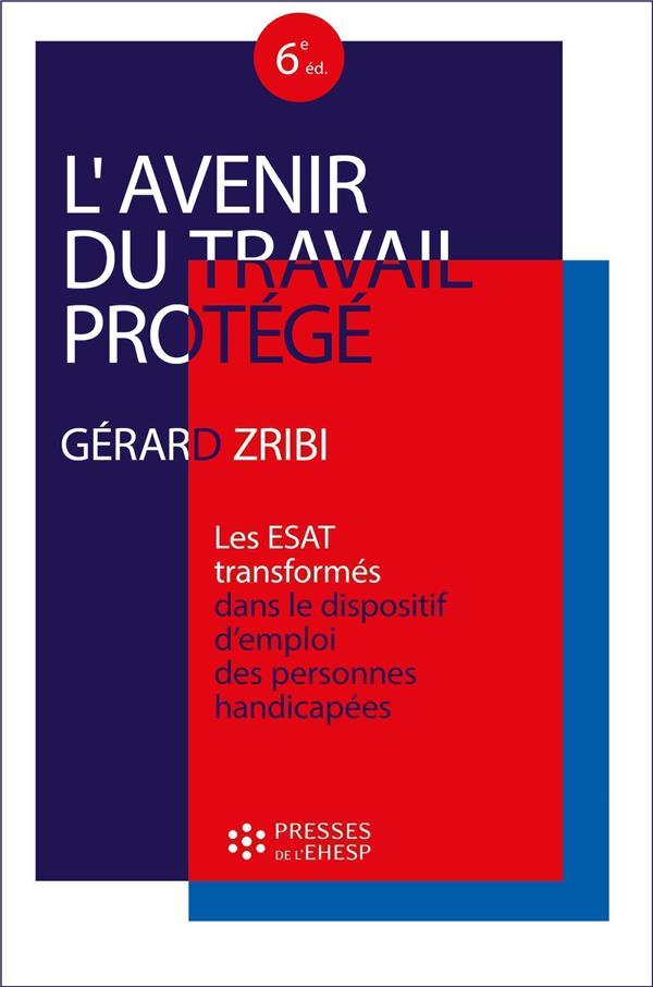 L'AVENIR DU TRAVAIL PROTEGE - LES ESAT 