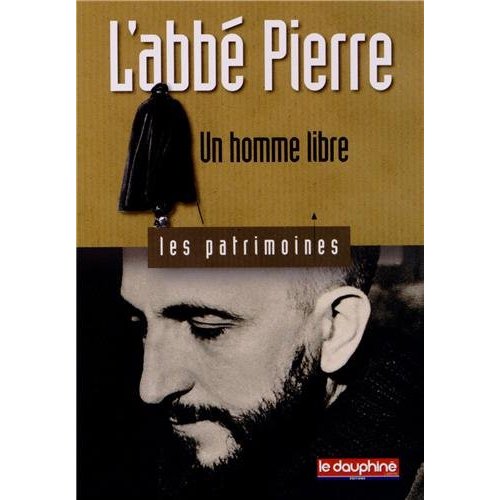 L'ABBE PIERRE UN HOMME LIBRE