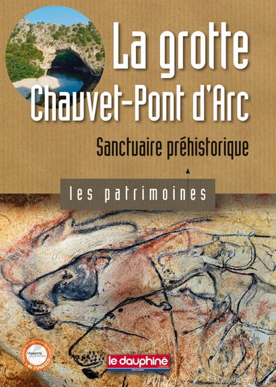 LA GROTTE CHAUVET-PONT D'ARC SANCTUAIRE PREHISTORIQUE