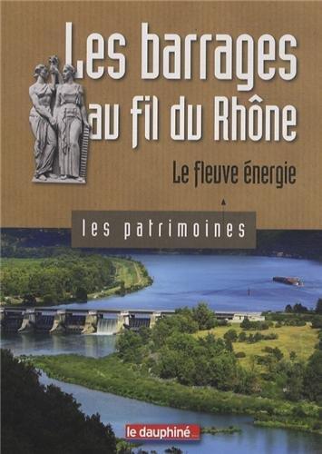LES BARRAGES AU FIL DU RHONE
