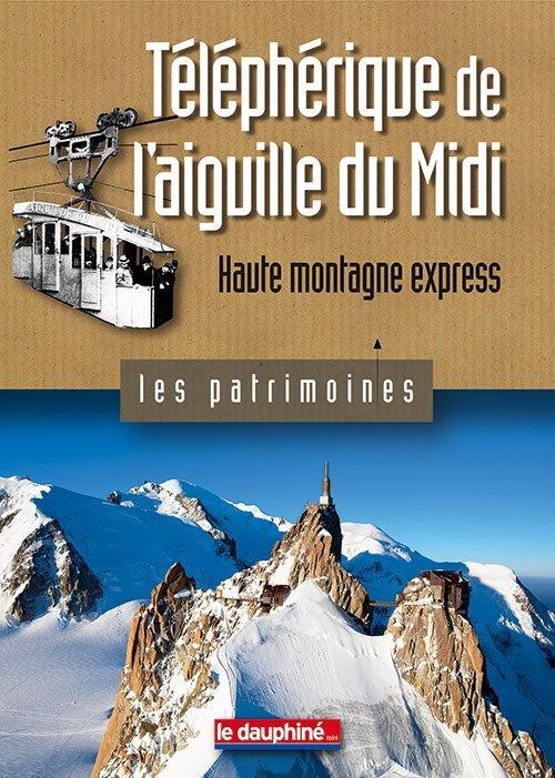 TELEPHERIQUE DE L'AIGUILLE DU MIDI HAUTE MONTAGNE EXPRESS