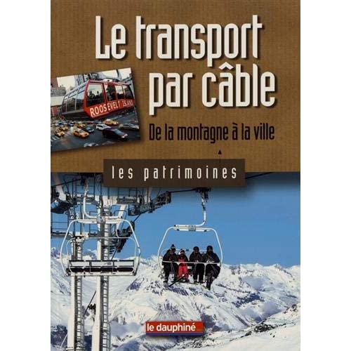 LE TRANSPORT PAR CABLE DE LA MONTAGNE A LA VILLE