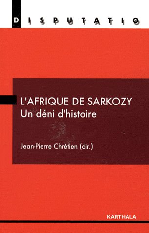 AFRIQUE DE SARKOZY. UN DENI D'HISTOIRE