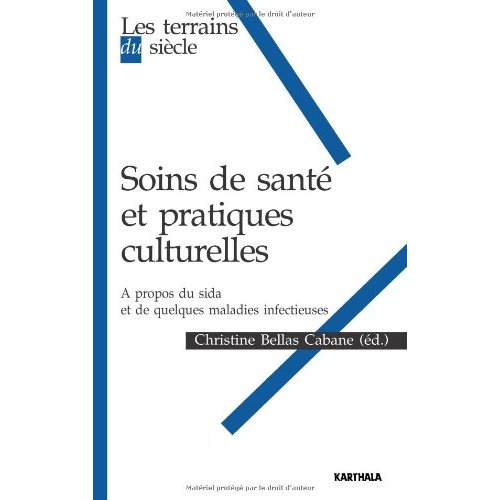 SOINS DE SANTE ET PRATIQUES CULTURELLES - A PROPOS DU SIDA ET DE QUELQUES MALADIES INFECTIEUSES