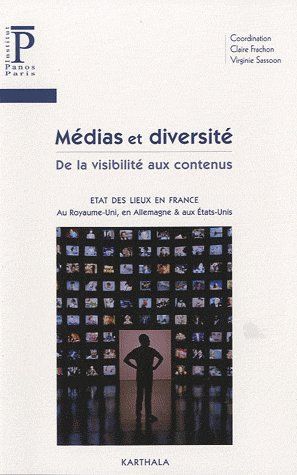 MEDIAS ET DIVERSITE : DE LA VISIBILITE AUX CONTENUS. ETAT DES LIEUX EN FRANCE, AU ROYAUME-UNI, EN AL