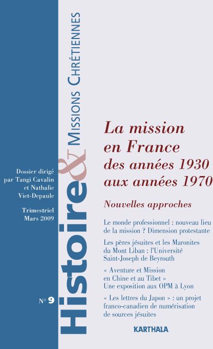 HISTOIRE ET MISSIONS CHRETIENNES N-009. LA MISSION EN FRANCE DES ANNEES 1930 AUX ANNEES 1970 : NOUVE