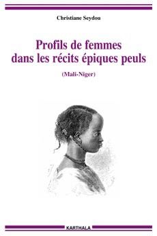 PROFILS DE FEMMES DANS LES RECITS EPIQUES PEULS (MALI-NIGER)