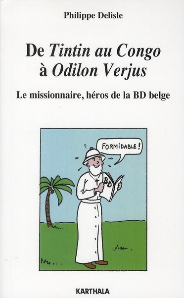DE TINTIN AU CONGO A ODILON VERJUS. LE MISSIONNAIRE, HEROS DE LA BD BELGE