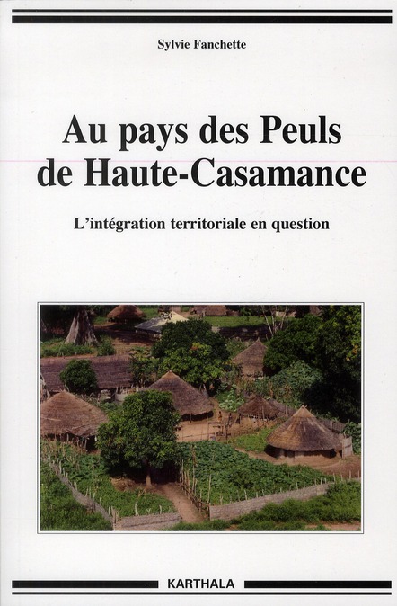 AU PAYS DES PEULS DE HAUTE-CASAMANCE. L'INTEGRATION REGIONALE EN QUESTION