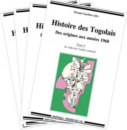 HISTOIRE DES TOGOLAIS. DES ORIGINES AUX ANNEES 1960 (INTEGRALE 4 TOMES)