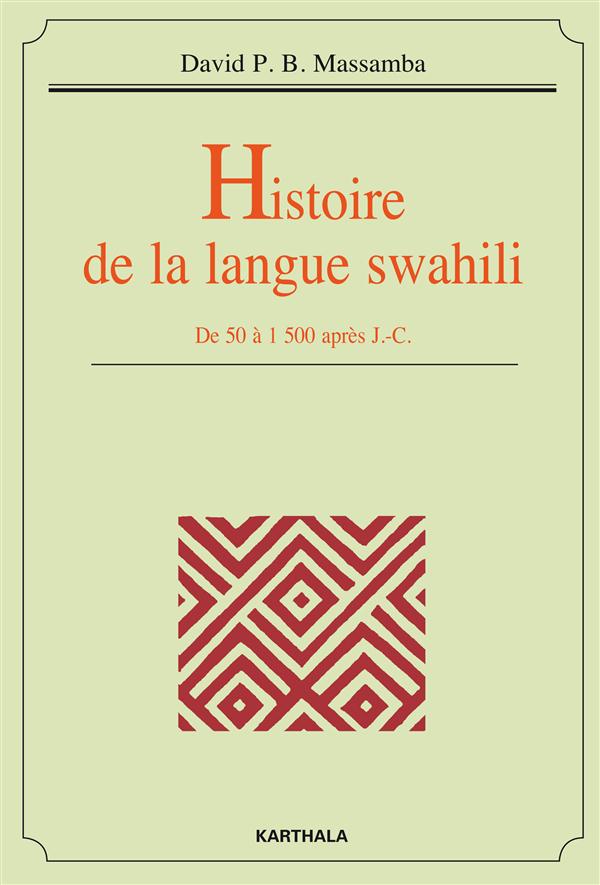 HISTOIRE DE LA LANGUE SWAHILI. DE 50 A 1500 APRES J.-C.