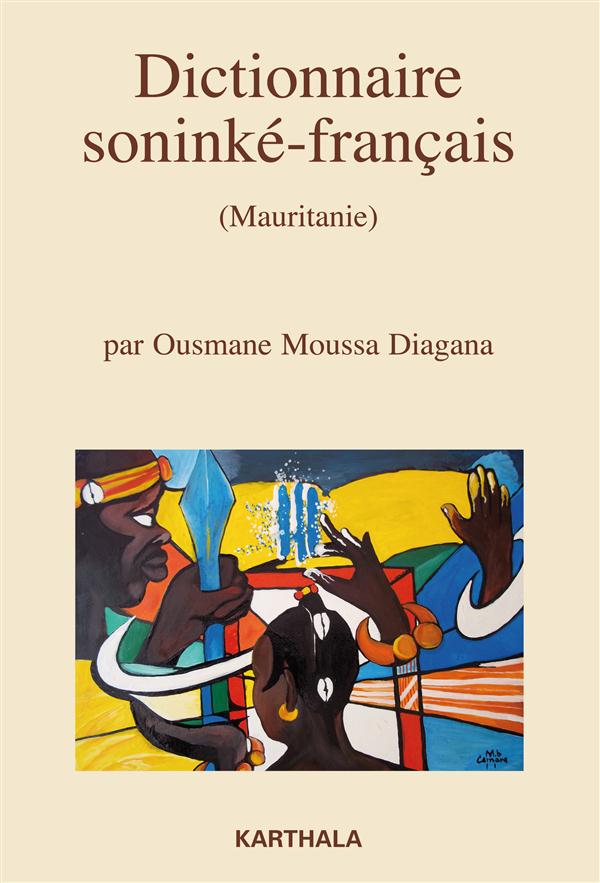 DICTIONNAIRE SONINKE-FRANCAIS (MAURITANIE). NOUVELLE EDITION REVUE ET AUGMENTEE