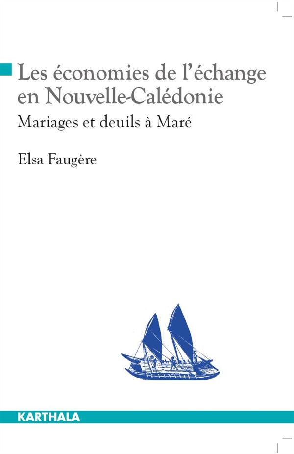 ECONOMIES DE L'ECHANGE EN NOUVELLE-CALEDONIE. MARIAGE ET DEUILS A MARE